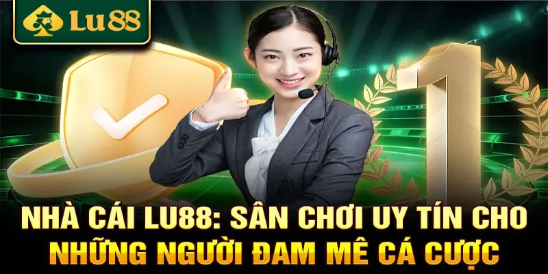 Truy cập web nhà cái uy tín LU88